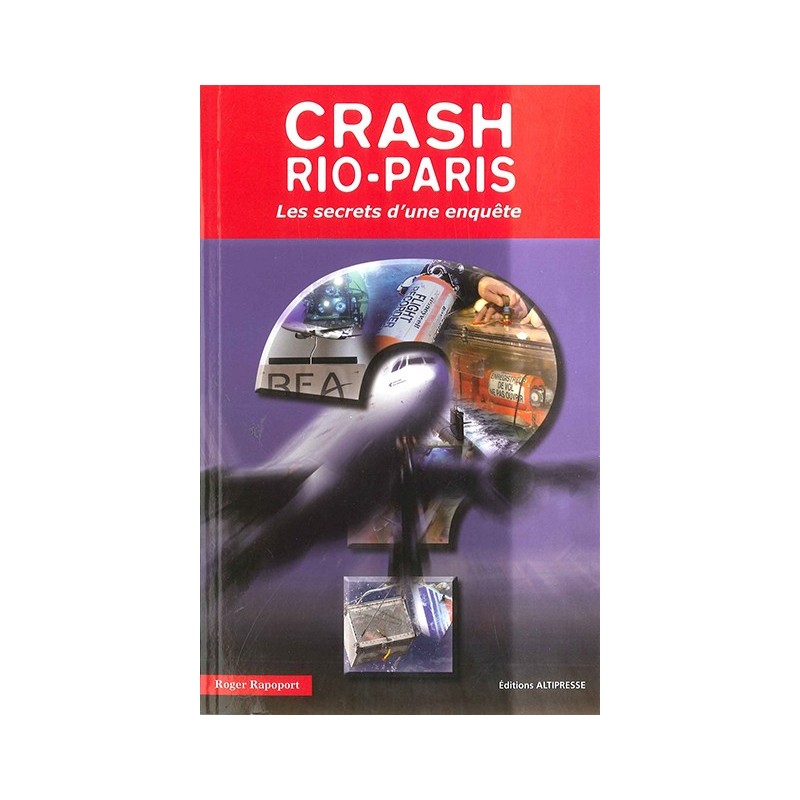 CRASH RIO-PARIS LES SECRETS D'UNE ENQUÊTE