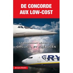 De Concorde aux low-cost — Le transport aérien : orgueil et préjugés. 