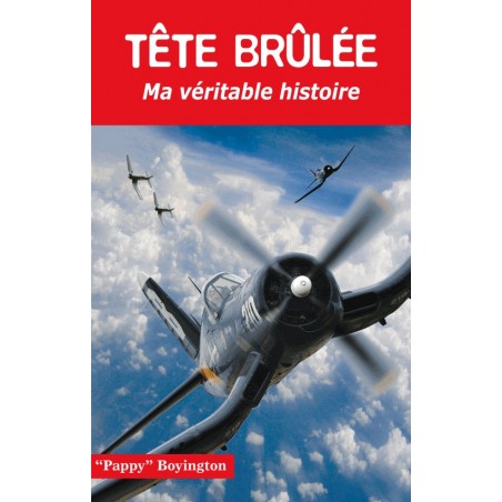 TÊTE BRÛLÉE - Ma véritable histoire