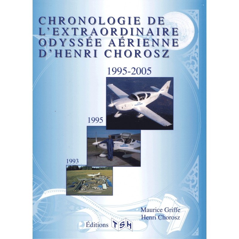  Chronologie de l’extraordinaire odyssée aérienne d’Henri Chorosz 