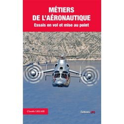 MÉTIERS DE L'AÉRONAUTIQUE Essais en vol et mise au point