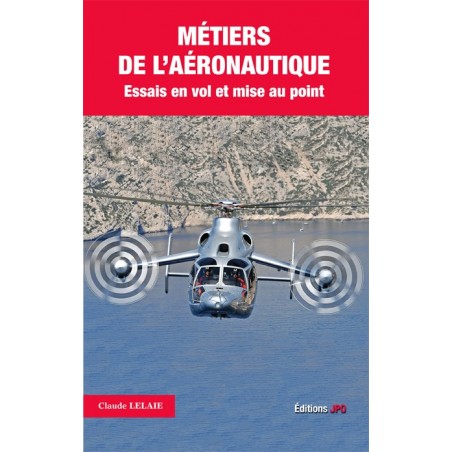 MÉTIERS DE L'AÉRONAUTIQUE Essais en vol et mise au point