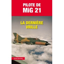 Pilote de MiG 21 La dernière vrille