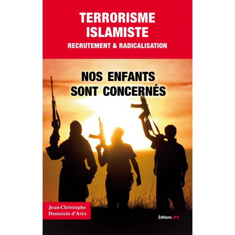 TERRORISME ISLAMISTE RECRUTEMENT & RADICALISATION