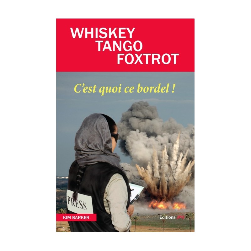 WHISKEY TANGO FOXTROT C’est quoi ce bordel ?