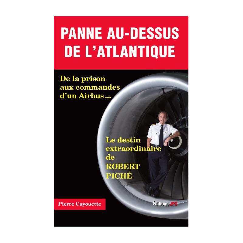 PANNE AU-DESSUS DE L’ATLANTIQUE De la prison aux commandes d’un Airbus…