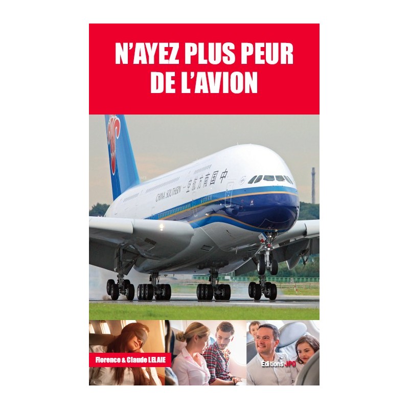 N'AYEZ PLUS PEUR DE L'AVION