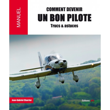 COMMENT DEVENIR UN BON PILOTE