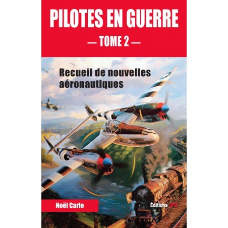 PILOTES EN GUERRE – TOME 2 –