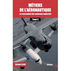 Métiers de l'aéronautique - La conception des nouveaux appareils tome 3