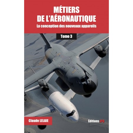 Métiers de l'aéronautique - La conception des nouveaux appareils tome 3