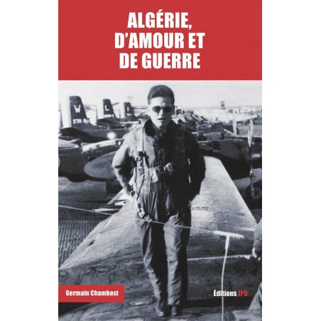 ALGÉRIE D'AMOUR ET DE GUERRE