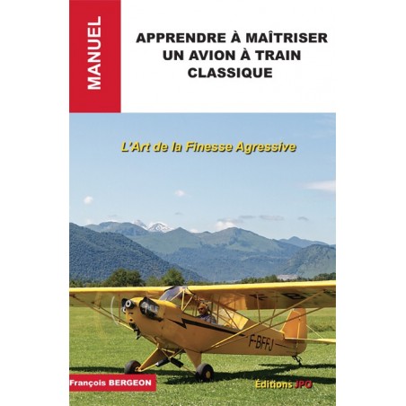 APPRENDRE A MAÎTRISER UN AVION À TRAIN CLASSIQUE